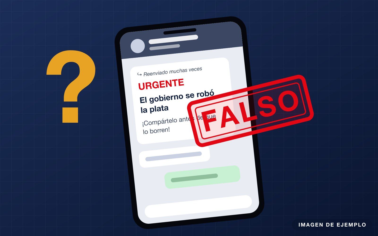 Ilustración: celular con un mensaje en cadena que dice «El gobierno se robó la plata» y un sello rojo que dice «Falso».